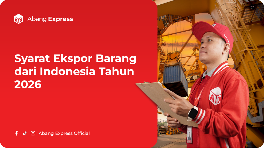 Syarat Ekspor Barang dari Indonesia Tahun 2026